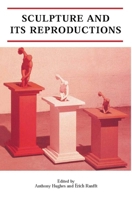 Sculpture and its Reproductions (Reaktion Books - Critical Views) 1861890028 Book Cover
