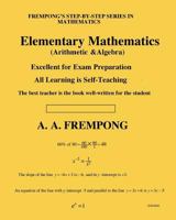 Elementary Mathematics: (Arithmetic, Algebra & Geometry) 1946485373 Book Cover