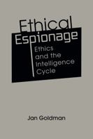 Ethical Espionage: Ethics and the Intelligence Cycle 1685859917 Book Cover