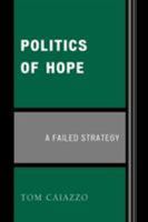 Politics of Hope: A Failed Strategy 0761837280 Book Cover