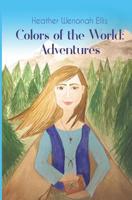 Colors Of The World: Adventures 1788301196 Book Cover