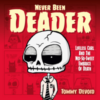 Never Been Deader: Lifeless Carl and the Not-So-Sweet Embrace of Death 1787748359 Book Cover