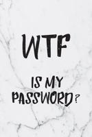 WTF Is My Password: Marble Password Organizer Alphabetical Logbook - Never Forget Passwords, Usernames, Login & Other Internet Information! 1081361417 Book Cover
