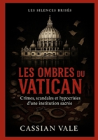 Les Ombres du Vatican: Crimes, scandales et hypocrisies d'une institution sacrée (Les Silences Brisés) (French Edition) B0F6M1HDR4 Book Cover
