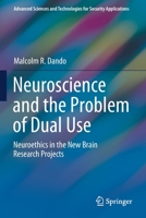 Neuroscience and the Problem of Dual Use: Neuroethics in the New Brain Research Projects 3030537927 Book Cover