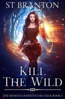 Kill the Wild 1642029890 Book Cover
