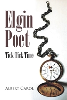 Elgin Poet: Tick Tick Time 1662427123 Book Cover