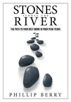 Stones Across the River: The Path to Your Best Work In Your Peak Years 0998168904 Book Cover