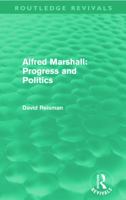 Alfred Marshall: Progress and Politics 0415672066 Book Cover