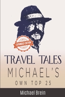 Travel Tales: Michael's Own Top 25 B09XJMN5WG Book Cover