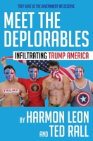 Meet the Deplorables: Infiltrating Trump America 1946358223 Book Cover