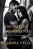 The Path to Dark Love (Dominion I) 1764032837 Book Cover