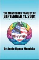 The Monstrous Tragedy of September 11, 2001: The Findings of an Anthropological Study and Healing Process 1604745460 Book Cover