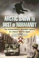 From Arctic Snow To Dust Of Normandy 0850529018 Book Cover