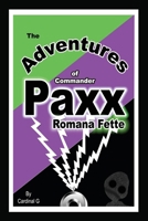 The Adventures of Commander Paxx Romana Fette 1432737414 Book Cover