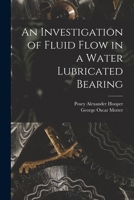 An Investigation of Fluid Flow in a Water Lubricated Bearing 1013818636 Book Cover