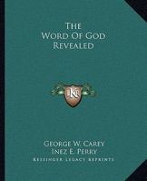 The Word Of God Revealed 1425326269 Book Cover