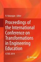 Proceedings of the International Conference on Transformations in Engineering Education: ICTIEE 2014 8132219309 Book Cover