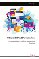 Offline e-HKD rCBDC Transactions: Discussion of Key Problems and Potential Solutions 9999314848 Book Cover