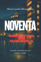 NOVENTA MINUTOS DE SOMBRA: Cuando acreditas que un código te salva (Portuguese Edition) B0FR4KY9N8 Book Cover