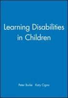 Learning Disabilities in Children (Working Together For Children, Young People And Their Families) 0632051043 Book Cover