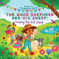 The good shepherd and his sheep: Finding the lost sheep (The Good Shepherd and His Sheep. A beautifully illustrated children’s bible storybook ... kids ages 3 – 8) (Seed of Christ Series) 9787675634 Book Cover