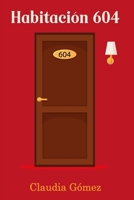 Habitación 604 (Spanish Edition) B0F94GJHNR Book Cover