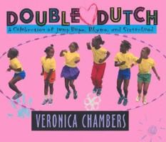 Double Dutch: A Celebration of Jump Rope, Rhyme, and Sisterhood 0786805129 Book Cover