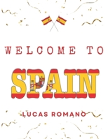 WELCOME TO SPAIN: Exploring Cities, Coastlines & Culinary Delights B0FPQSZ16H Book Cover