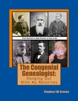 The Congenial Genealogist: Hanging Out With My Relatives 1514106825 Book Cover