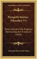 Prospetti Storico-Filosofico V4: Delle Vicende E Dei Progressi Dell Scienze, Arti E Costumi (1816) 1165689952 Book Cover