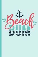 Beach Bum with Anchor: College Ruled Notebook 1073844315 Book Cover