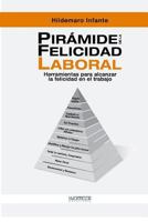 Pir�mide de la Felicidad Laboral: Herramientas Para Alcanzar La Felicidad En El Trabajo 1512108596 Book Cover