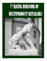 Pricing Behavior of Multiproduct Retailers 1502365618 Book Cover