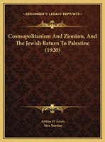 Cosmopolitanism And Zionism, And The Jewish Return To Palestine 0548896712 Book Cover