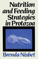 Nutrition and Feeding Strategies in Protozoa 9401165572 Book Cover