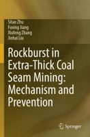 Rockburst in Extra-Thick Coal Seam Mining: Mechanism and Prevention 9819733766 Book Cover