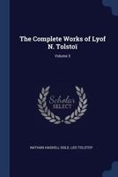 The Complete Works Of Count Tolstoy; Volume 3 1171892586 Book Cover