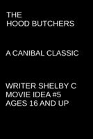 The Hood Butchers: A Canibal Classic B086PMZLH1 Book Cover