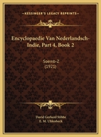 Encyclopaedie Van Nederlandsch-Indie, Part 4, Book 2: Soemb-Z (1921) 1167662911 Book Cover