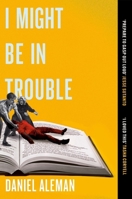 Orion I Might Be in Trouble A hilarious and heartfelt debut mystery with a twist, perfect for fans of YELLOWFACE and THE PLOT. 1398723479 Book Cover