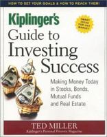 Kiplinger's Guide to Investing Success: Making Money Today in Stocks, Bonds, Mutual Funds and Real Estate 093872195X Book Cover