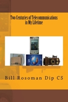 Two Centuries of Telecommunications in My Lifetime 1927157285 Book Cover