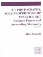 A-1 Photography, Sole Proprietorship Practice Set: Business Papers and Accounting Stationery 0130803103 Book Cover