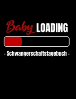 Baby Loading - Schwangerschaftstagebuch -: A4 Persönliches Schwangerschaftstagebuch mit Platz für Gedanken, Fotos & Skizzen zum selber Eintragen & ... I Für werdende Mamis (German Edition) 1691793043 Book Cover