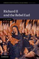 Richard II and the Rebel Earl (Cambridge Studies in Medieval Life and Thought: Fourth Series) 1108400876 Book Cover
