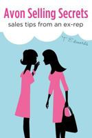 Avon Selling Secrets Sales Tips from an Ex-Rep 1479192368 Book Cover