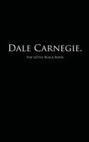 Dale Carnegie.: The Little Black Book 1515365344 Book Cover
