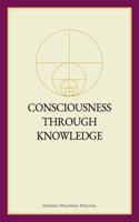 Consciousness Through Knowledge (Annotated) 0911650334 Book Cover