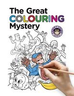 The Great Colouring Mystery 1912183617 Book Cover